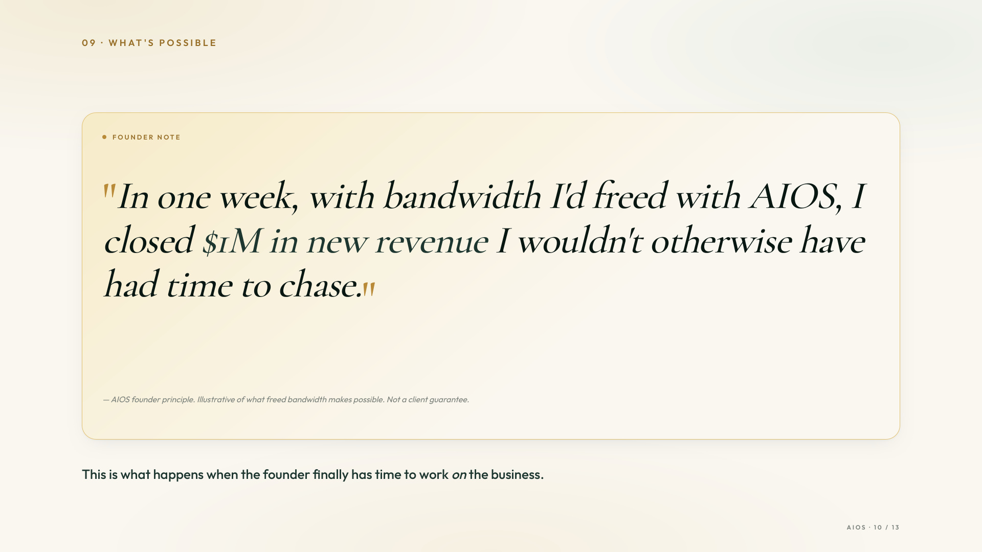 What's possible — Founder note on freeing bandwidth to close new revenue.